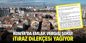 Konya’da emlak vergisi şoku! İtiraz dilekçesi yağıyor
