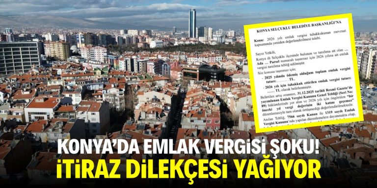 Konya’da emlak vergisi şoku! İtiraz dilekçesi yağıyor