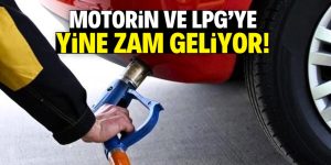 Motorin ve LPG’ye dev zam! Tarih ve miktar netleşti