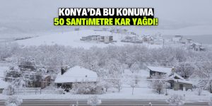 Konya’da bu konuma 50 santimetre kar yağdı! Nüfusu 4.412
