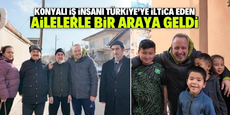 Konyalı iş insanı Türkiye’ye iltica eden aileyle bir araya geldi
