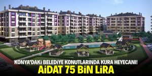 Konya’daki belediye konutlarında kura heyecanı! Aylık taksitleri 75 bin lira