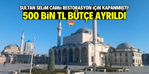 Konya’da Sultan Selim Camii restorasyon için kapandı! 500 bin TL bütçe ayrıldı