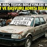 Hurda araç teşvikinde 3 şart belli oldu! Başvuru tarihi ve adresi duyuruldu