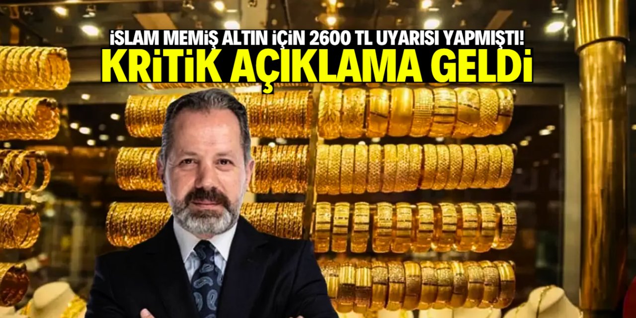 İslam Memiş altın için ‘2600 TL’ uyarısı yapmıştı! Yeni oran açıklandı