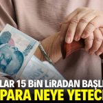 Kiralar 15 bin liradan başlıyor! Bu para neye yetecek?