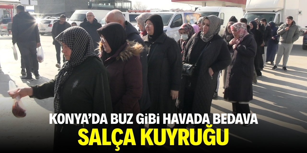 Konya’da buz gibi havada bedava salça kuyruğu!