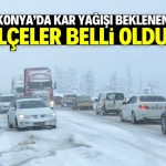 Konya merkeze kar yağacak mı? Beyaz bereket bu ilçelerde bekleniyor