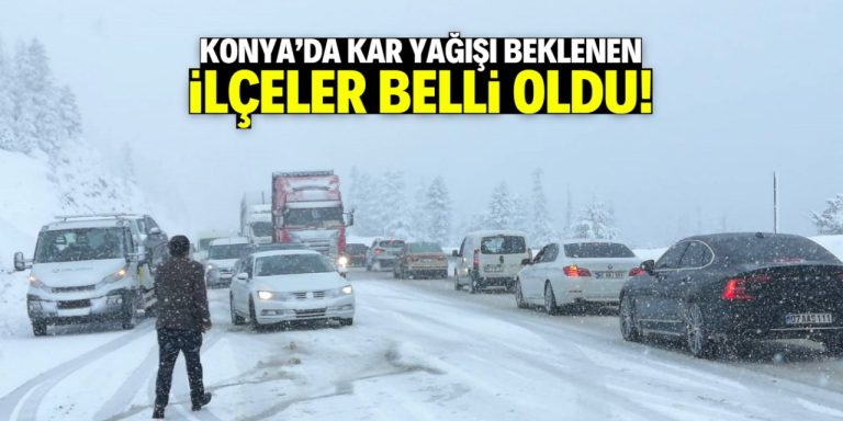 Konya merkeze kar yağacak mı? Beyaz bereket bu ilçelerde bekleniyor