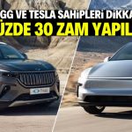 TOGG ve Tesla sahiplerine kötü haber! Yüzde 30 zam geldi
