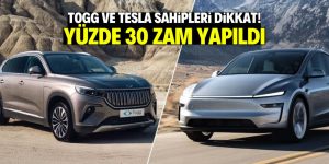 TOGG ve Tesla sahiplerine kötü haber! Yüzde 30 zam geldi