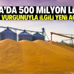 Konya’da 500 milyon liralık hububat vurgunuyla ilgili yeni açıklama