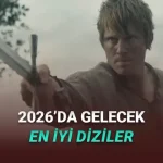 Diziyle Dolu Bir Yıla Hazır Olun: 2026'da Gelecek En İyi Diziler