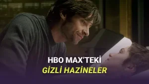 Türkiye’nin En Popüler Platformu HBO Max’te Olmasına Rağmen Kimsenin Bilmediği Harika Filmler