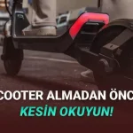 2. El Elektrikli Scooter Alırken Dikkat Etmeniz Gereken Noktalar