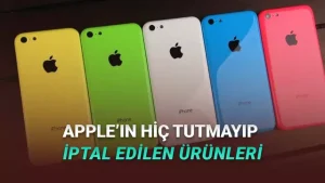 Hep Başarılı Olacak Diye Bir Şey Yok: Apple’ın Tutmayan ve Devamı Gelmeyen Ürünleri