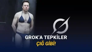 Grok Yine Zıvanadan Çıktı: Herkesi Soyup İstediğini Giydiriyor (Kendinizi Nasıl Koruyabileceğinizi Anlattık)
