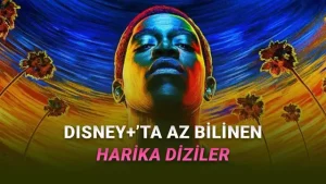 Disney+’ta Olmasına Rağmen Pek Bilinmeyen Harika Diziler