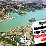 Konya barajlarındaki son durum ne? Doluluk oranları arttı mı?