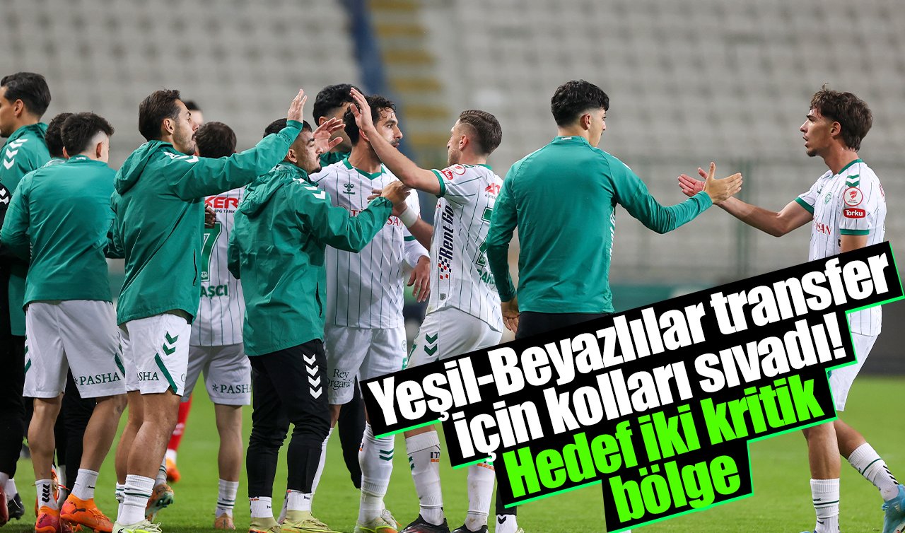 Yeşil-Beyazlılar transfer için kolları sıvadı! Hedef iki kritik bölge