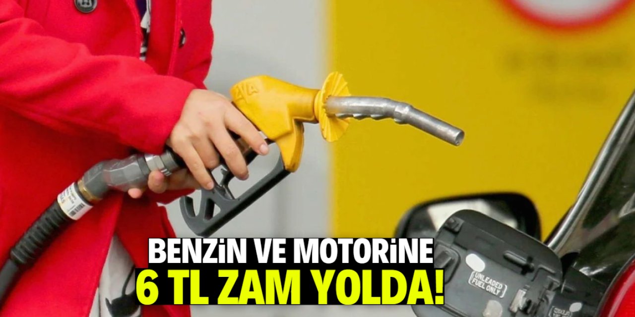 Benzin ve motorine 6 TL zam olarak yansıyacak gelişme