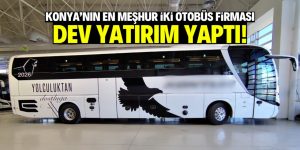 Konya’nın en meşhur iki otobüs firmasından yeni yatırım!