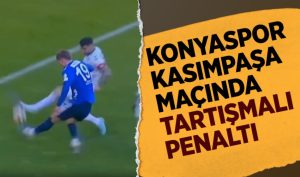 Konyaspor – Kasımpaşa maçında tartışmalı penaltı (Yeni Gelişme)