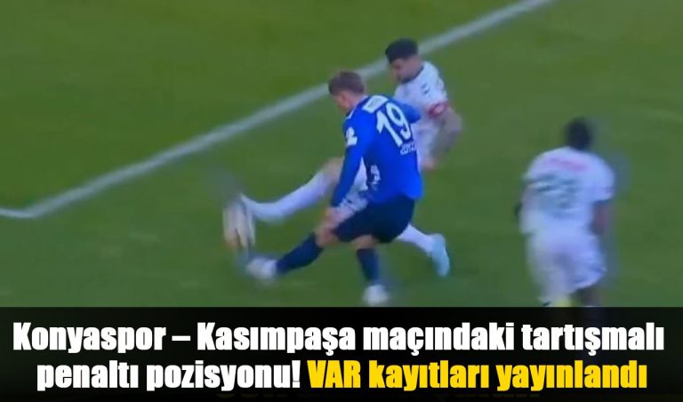 Konyaspor – Kasımpaşa maçındaki tartışmalı penaltı pozisyonu! VAR kayıtları yayınlandı | Son Durum
