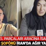 Tır Şoförü İran’da Yaralandı