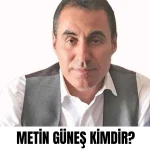 Metin Güneş Kimdir?