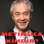 Metin Uca Kimdir?