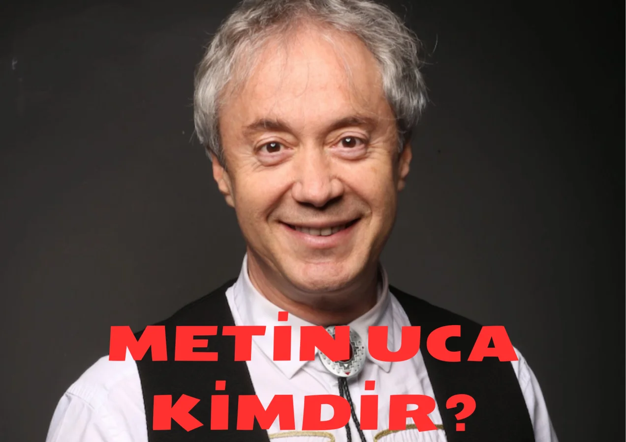 Metin Uca Kimdir?