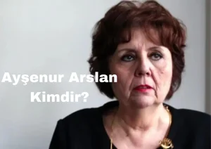 Ayşenur Arslan Kimdir?