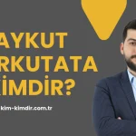 Aykut Korkutata Kimdir?