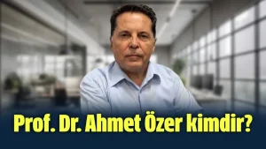 Prof. Dr. Ahmet Özer Kimdir?