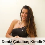 Deniz Çatalbaş Kimdir?