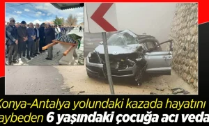 6 Yaşında Can Kaybı: Konya Trafik Kazası