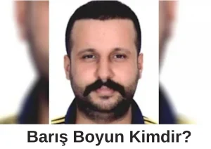 Barış Boyun Kimdir?