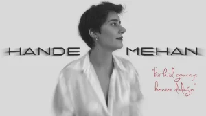 Hande Mehan Kimdir?