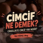 Cinsellik Dilindeki Yeni Jargon: ‘Cimcif’ Terimi Ne Anlama Geliyor ve Neden Önemli?