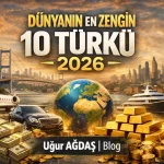 Küresel Arenada Türk Ekonomisinin Devleri: 2026 Milyarderler Listesi Yeniden Şekillendi