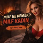 Olgun Kadın Çekiciliği ve Tartışmalı Bir Terim: ‘Milf’in Anatomisi