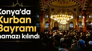 Konya Bayram Namazı: Coşku Dolu Anlar